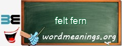 WordMeaning blackboard for felt fern